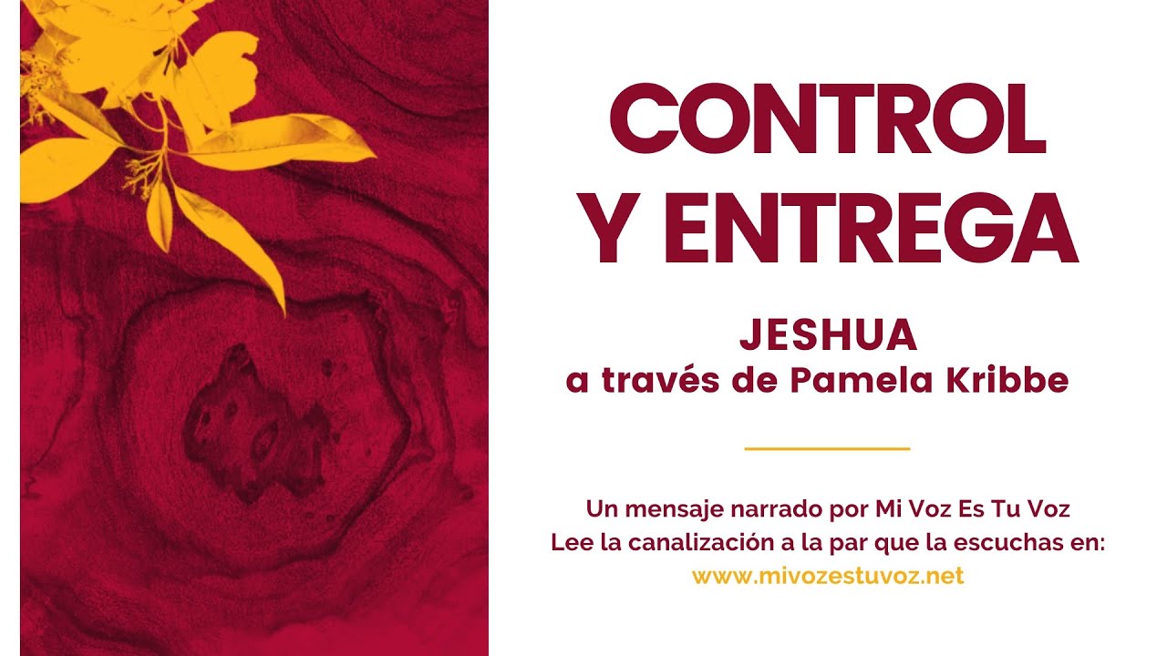 CONTROL Y ENTREGA | Jeshua a través de Pamela Kribbe