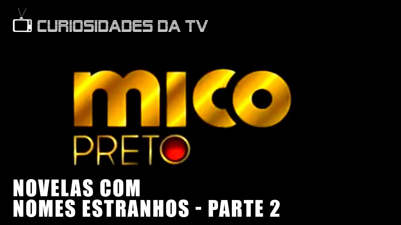 Nomes estranhos de novelas nas Curiosidades da TV - Parte 2