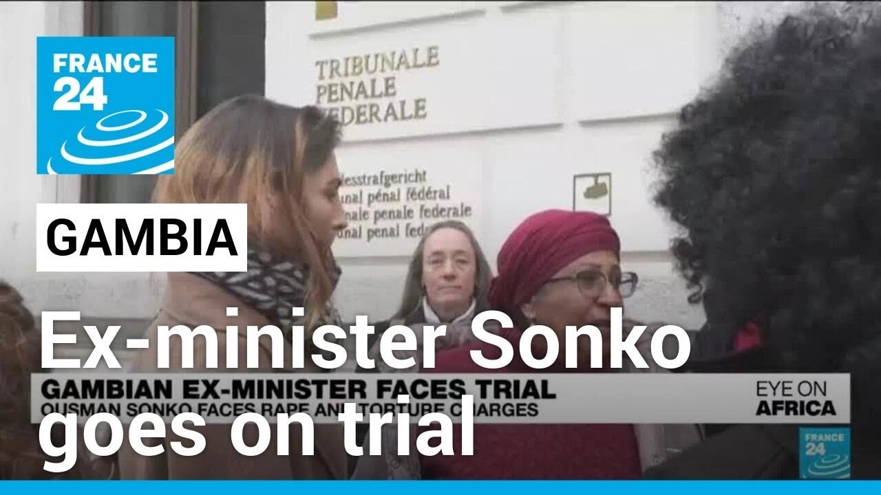 Gambian ex-minister Sonko faces Swiss trial for crimes against humanity • FRANCE 24 English