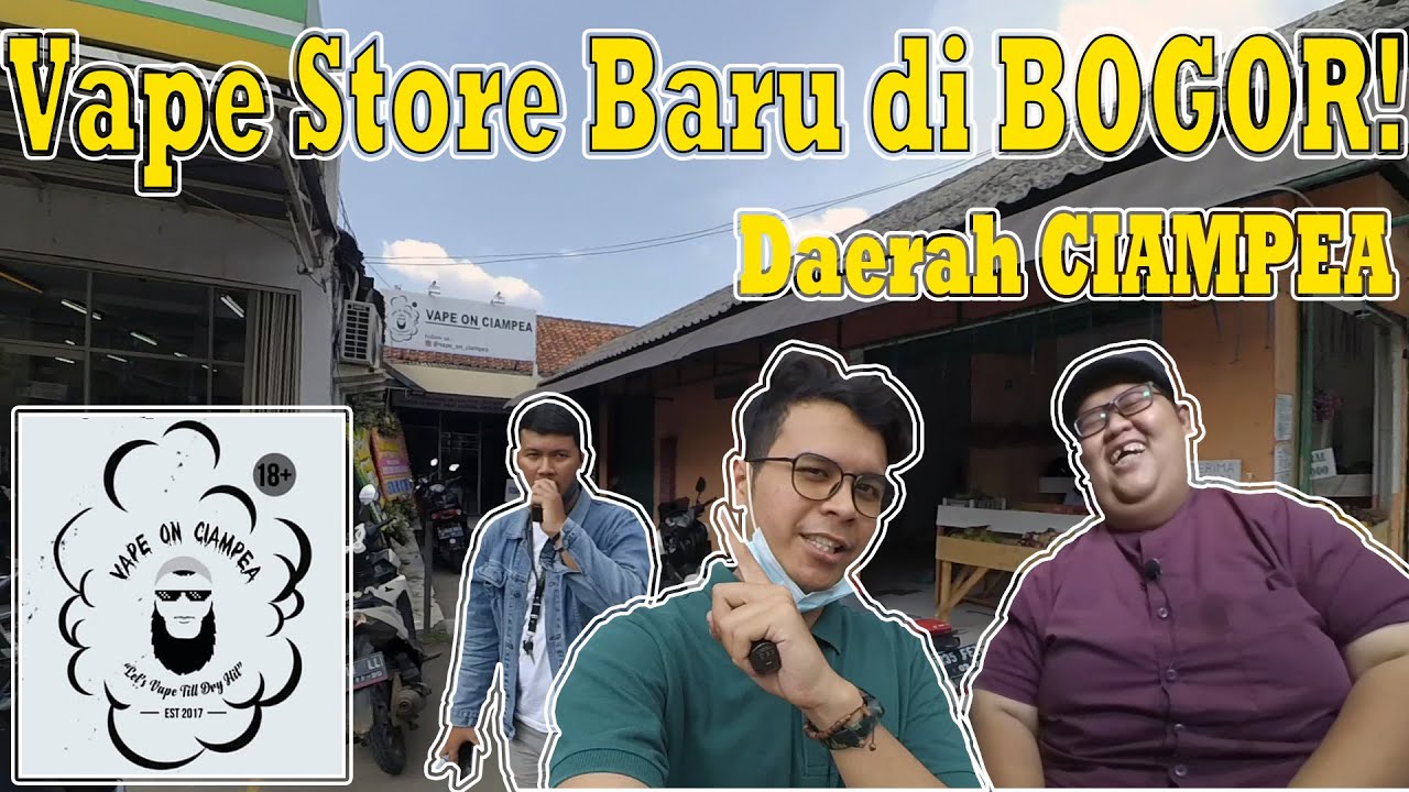 VAPE STORE BARU DI BOGOR! | PARA VAPOR WAJIB DATENG ! | VAPE ON CIAMPEA | VAPE ON BOGOR | #dailyvlog