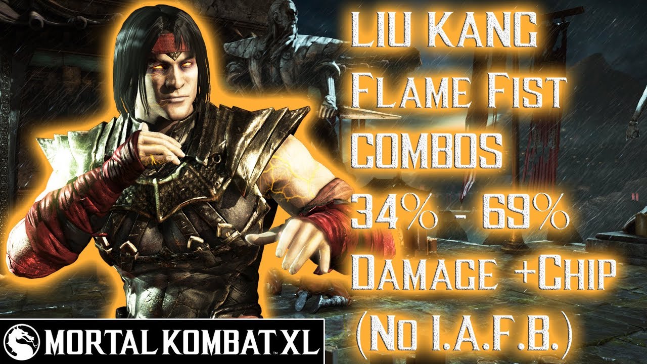 Mortal Kombat XL - Liu Kang (Flame Fist) No I.A.F.B. Combos 34% - 69% Damage [Patch 1.14] ᴴᴰ