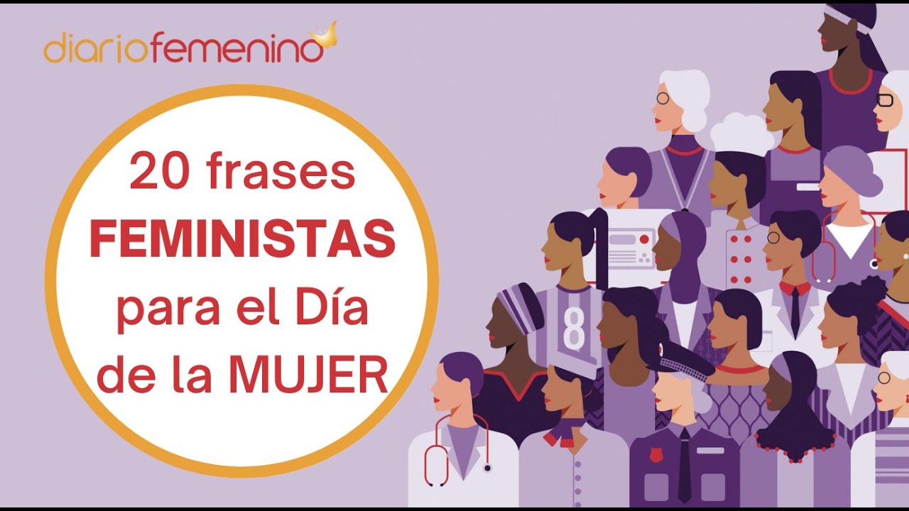 20 frases FEMINISTAS y empoderadas para luchar por la igualdad cada día del año 💪 Día de la MUJER