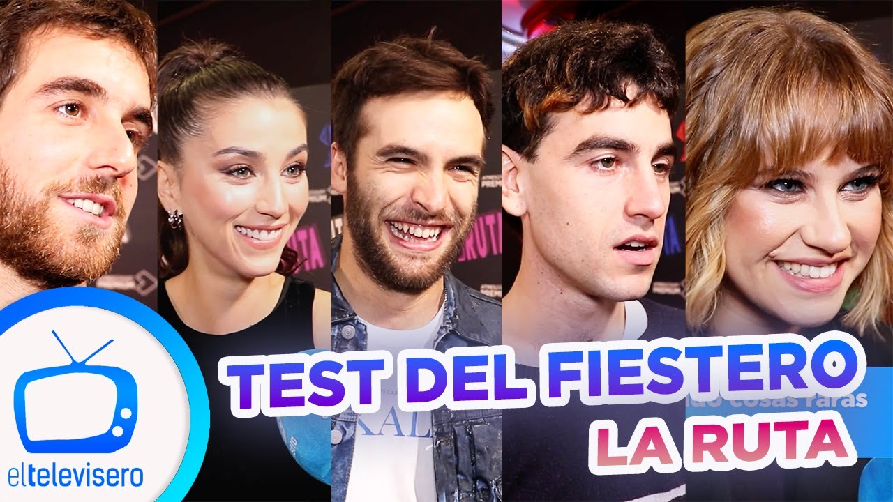 LA RUTA: TEST DEL FIESTERO. ¡Los protagonistas de la serie y más famosos JUEGAN!