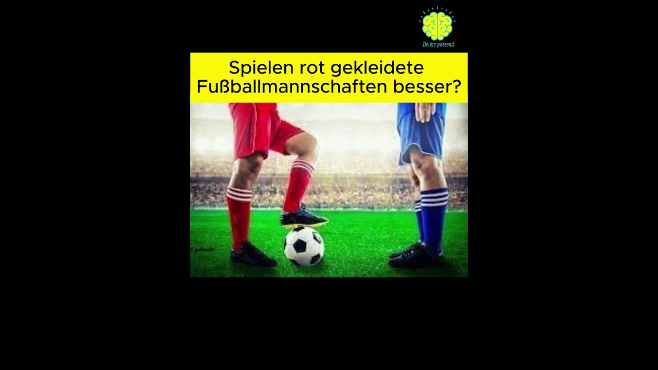 Spielen Fu&szlig;ballmannschaften, die Rot tragen, besser? || Denke Passend