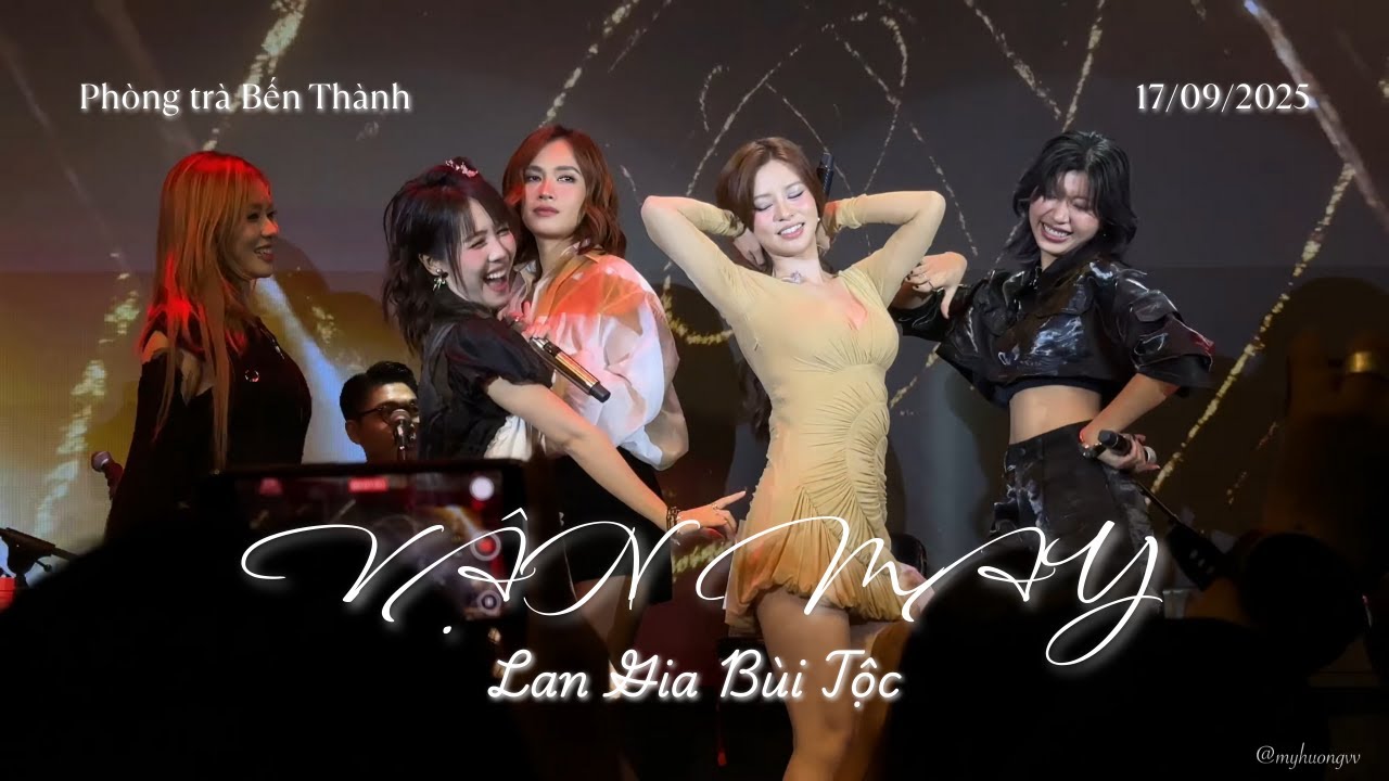 Vận May - Lan Gia Bùi Tộc (Phòng trà Bến Thành 17/9/25)