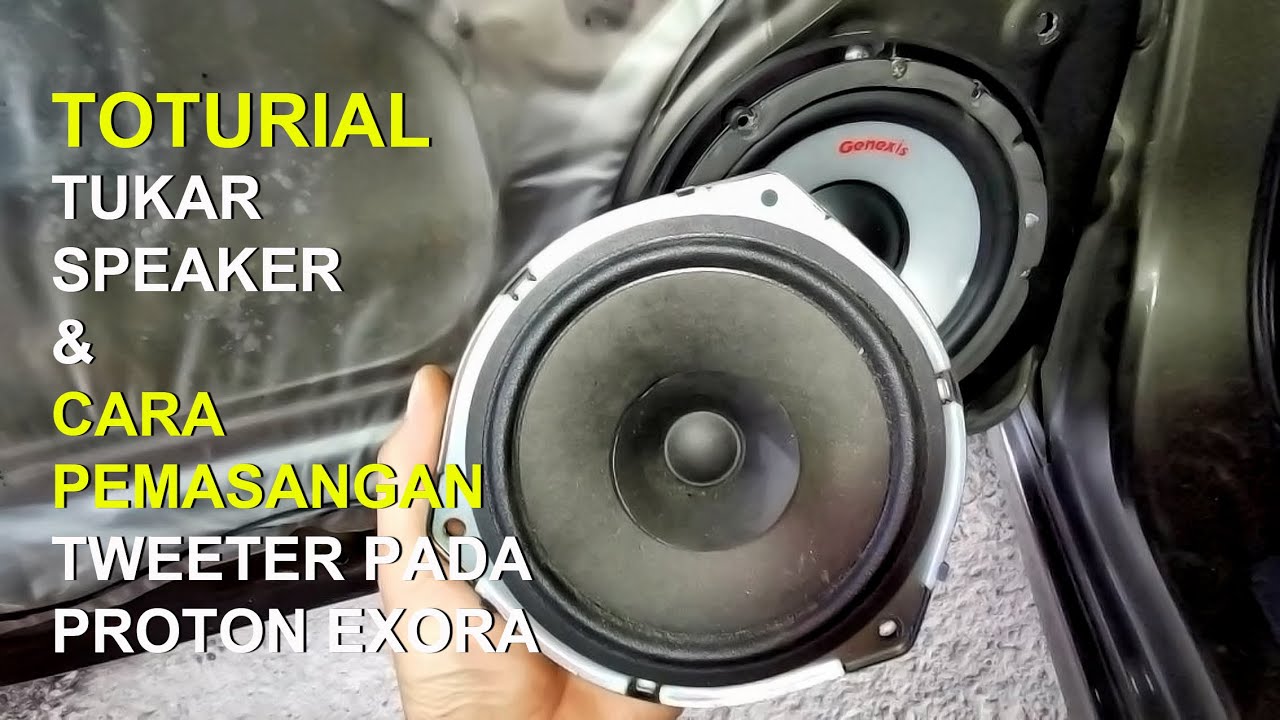 Toturial tukar speaker oem Proton Exora dengan speaker baru / How to change Proton Exora speaker