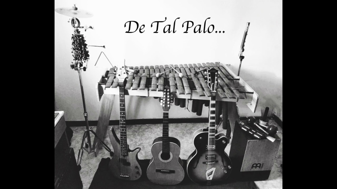 De Tal Palo... 