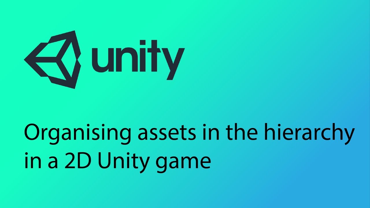 Unity 2D Game Design Tutorial 8 - Organising and grouping assets in the Hierarchy