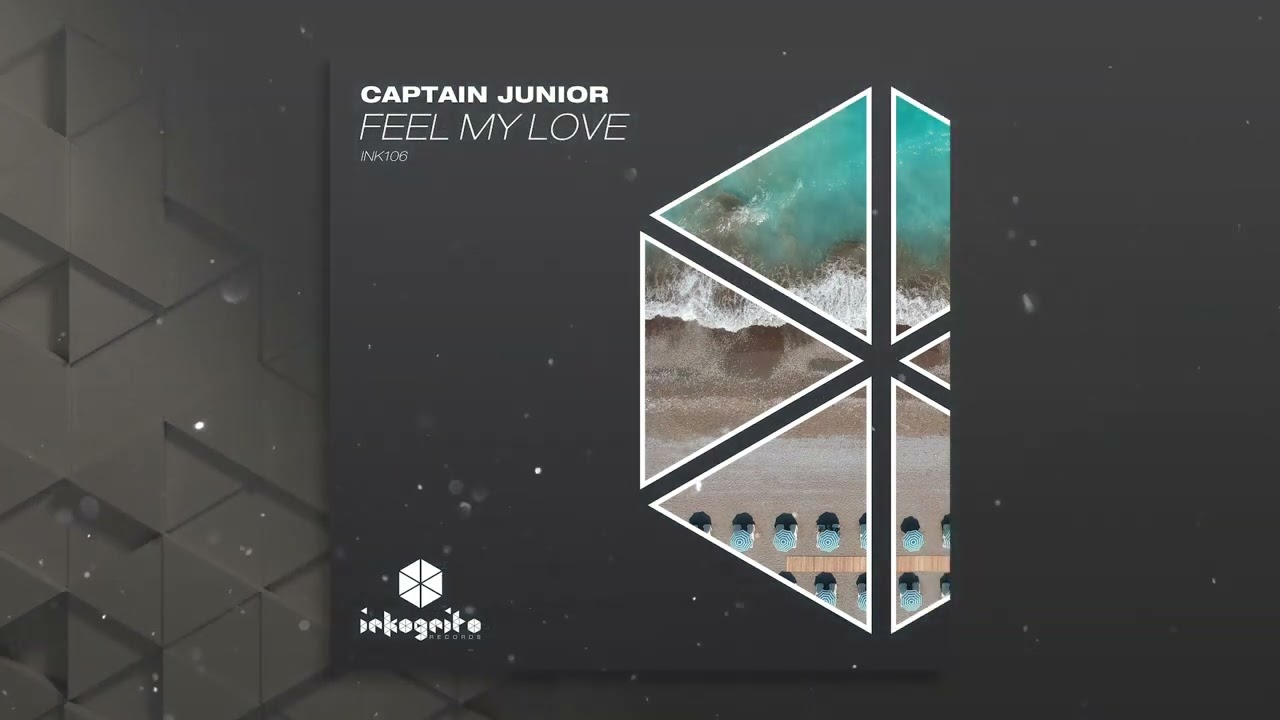 Captain Junior - Feel My Love