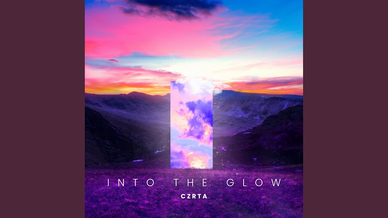 Into The Glow