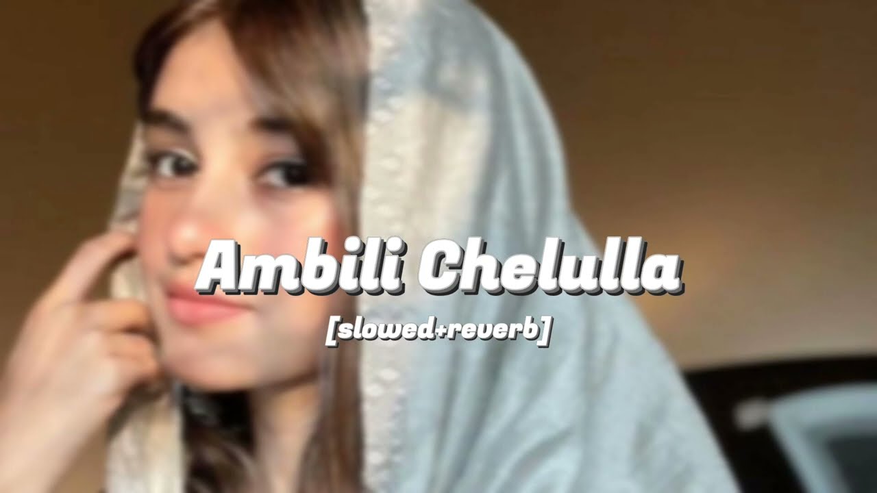 Ambili Chelulla [slowed+reverb] slow x