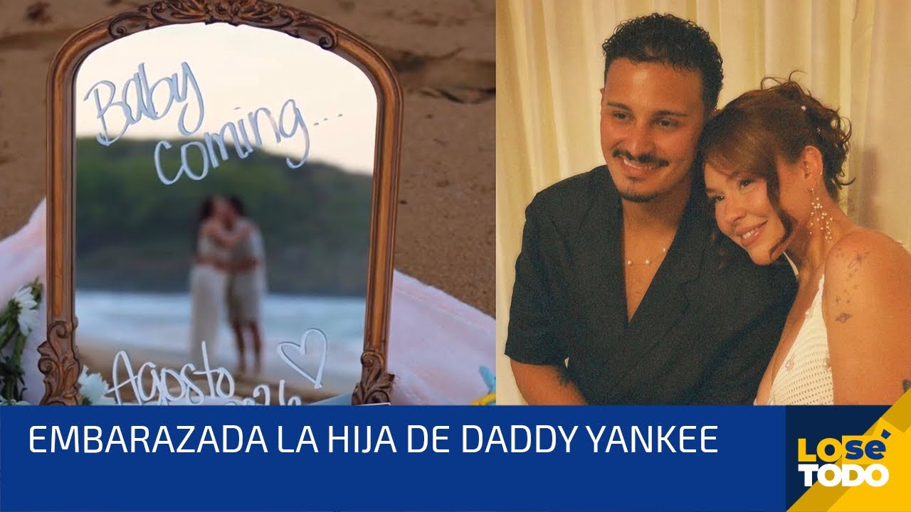 EMBARAZADA LA HIJA DE DADDY YANKEE