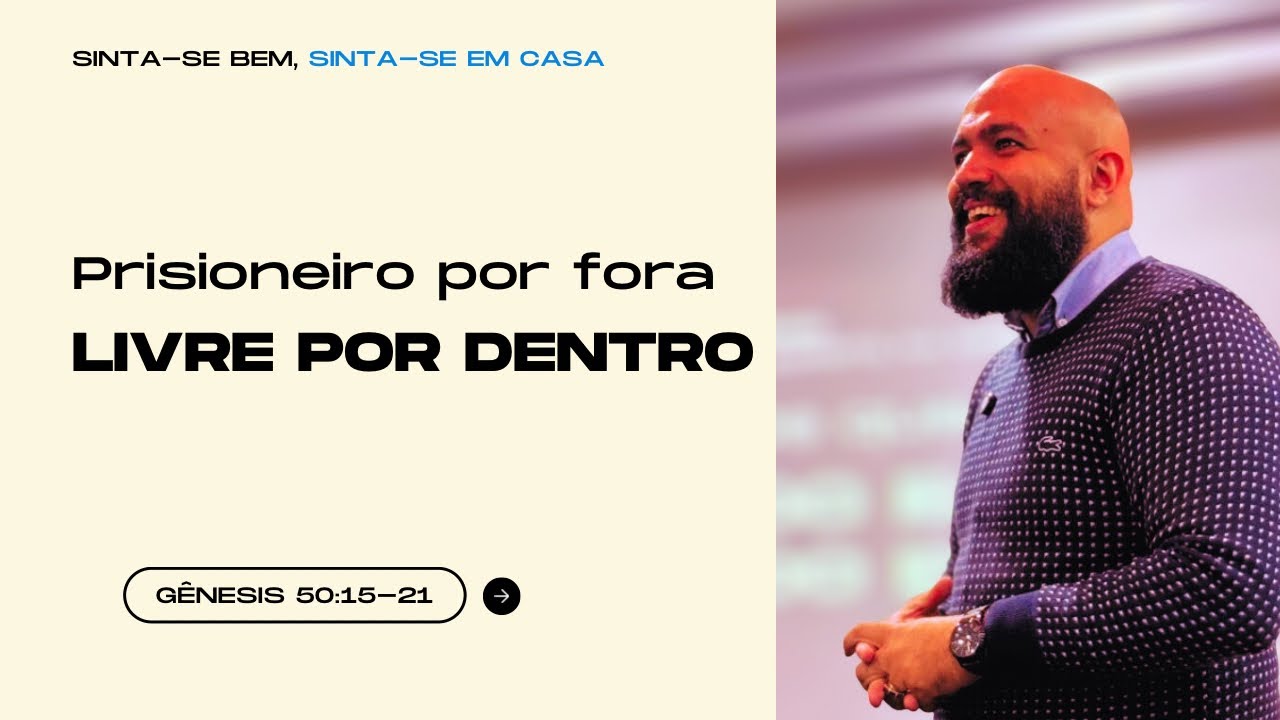 PRISIONEIRO POR FORA LIVRE POR DENTRO - QUANDO A TRAIÇÃO NÃO VIRA IDENTIDADE | GÊNESIS 50:15-21