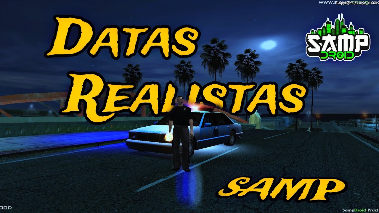 🔥 Datas Realistas para SAMP Android 📲 | SampDroid 2025