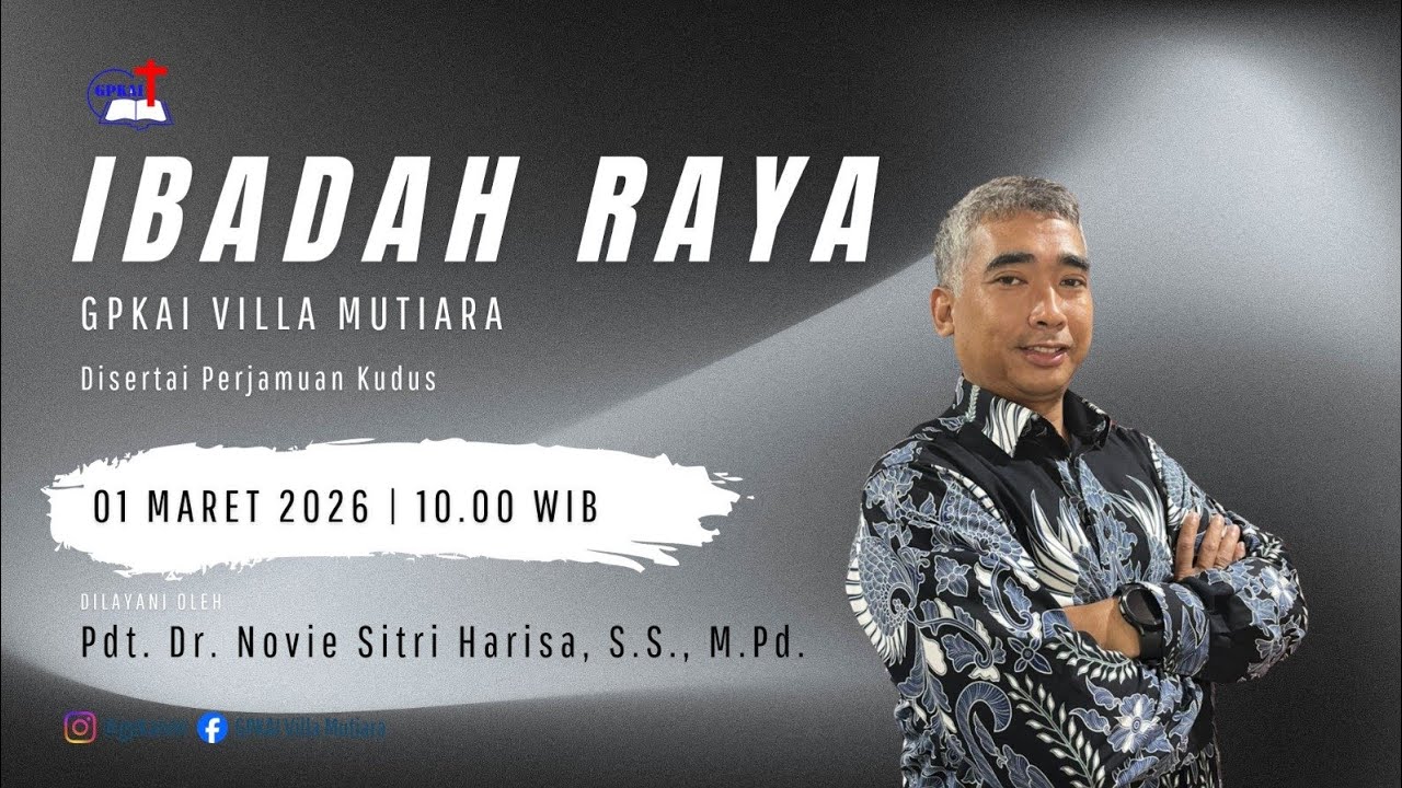 Ibadah Raya dan Perjamuan Kudus GPKAI Villa Mutiara | 01 Maret 2026 | Pdt. Dr. Novie Sitri Harisa