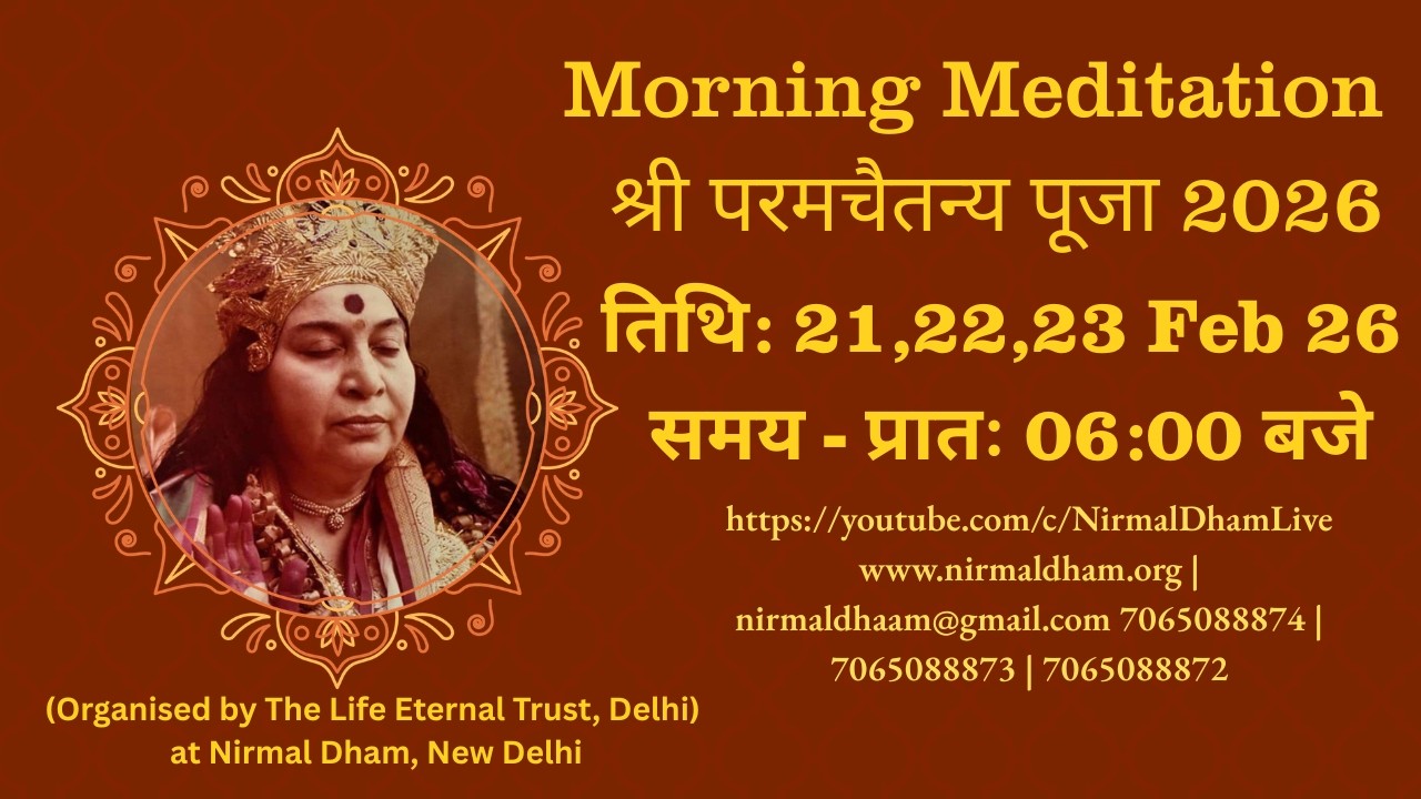 21-02-2026, 6:00 AM (IST),  Morning Meditation from Nirmal Dham, The Abode of Shri Adi Shakti.