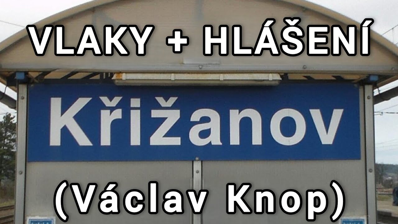 Vlaky + hlášení HIS - Křižanov