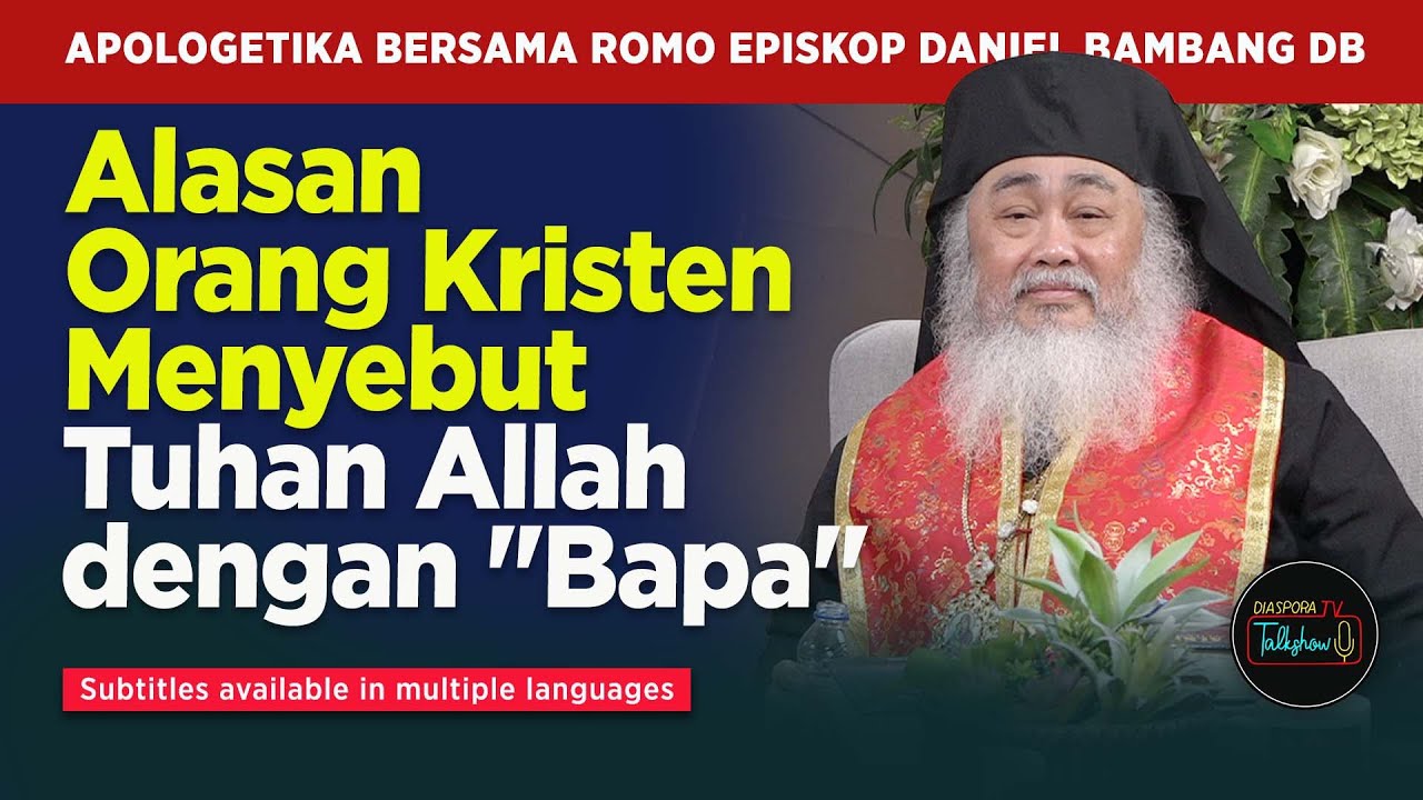 EPISKOP DR. DANIEL BYANTORO : Mengapa Orang Kristen Menyebut Tuhan Allah dengan 