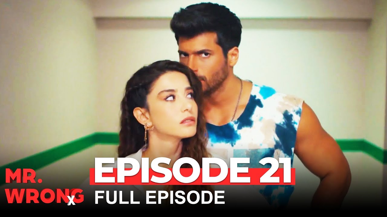 Mr. Wrong Episode 21 (Bay Yanlis English)