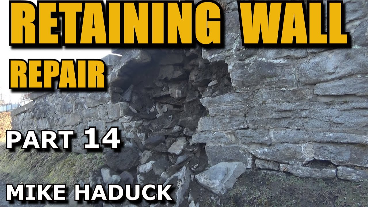 RETAINING WALLS (Part 14) Mike Haduck