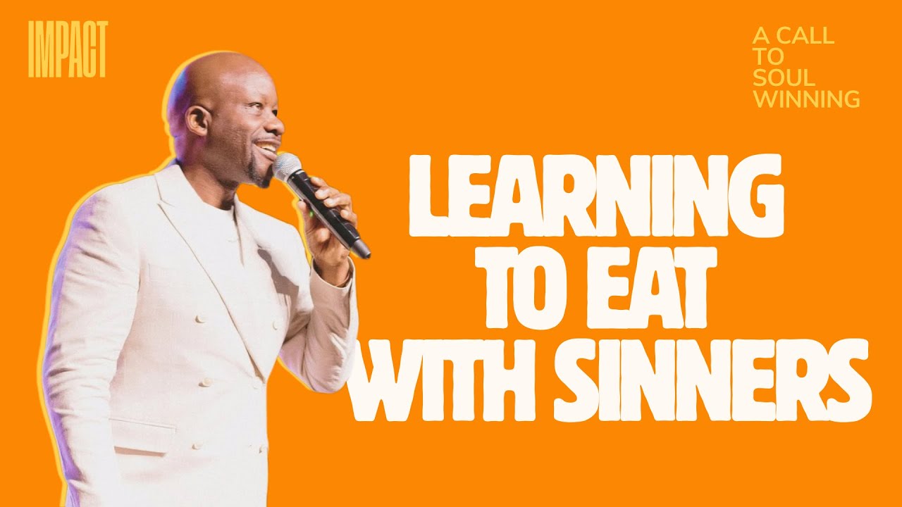 Called to Soul Winning - Learning to Eat with Sinners | Zenzo Matoga | Impact Church