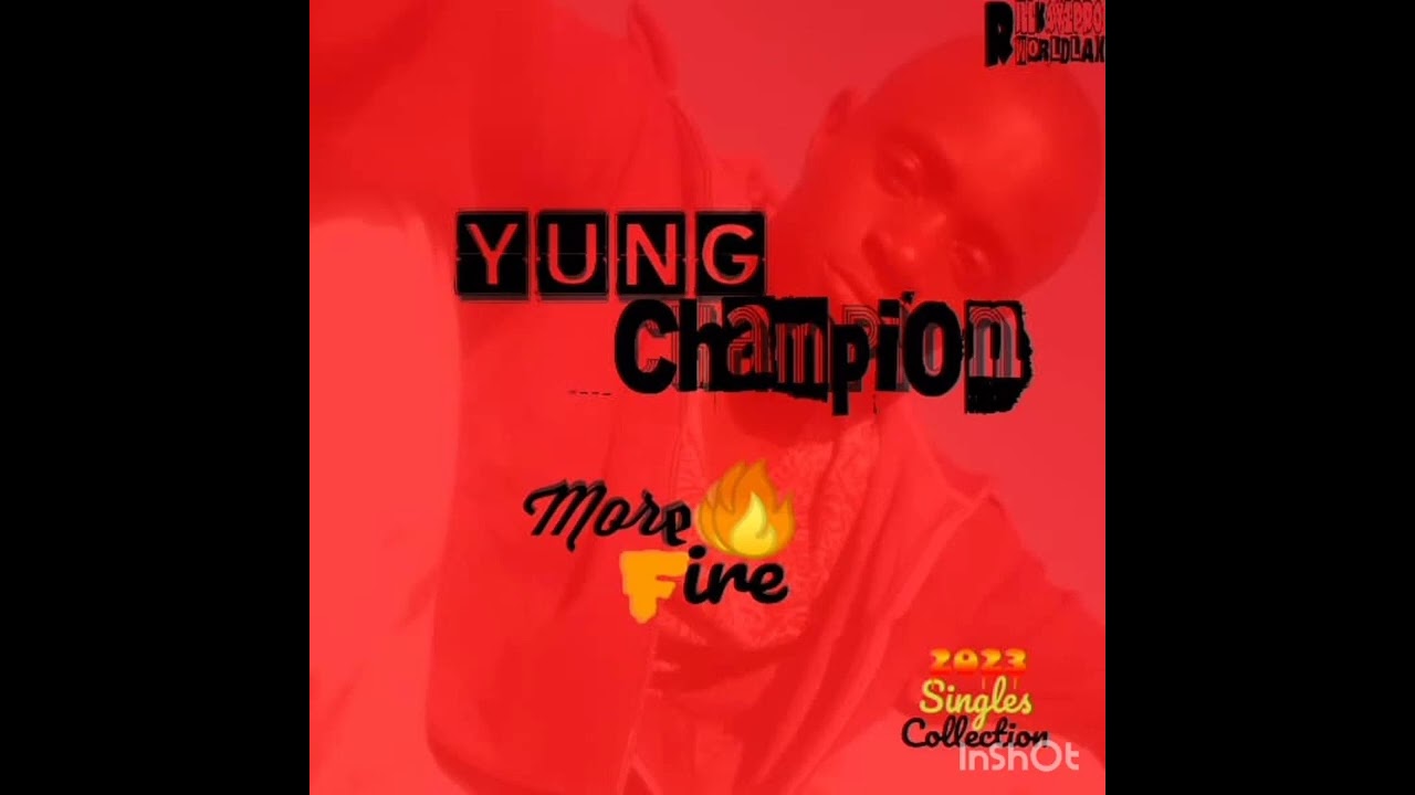 Young_Champion-More-Fire💥(Official song)-pro-by-prezzy-dee