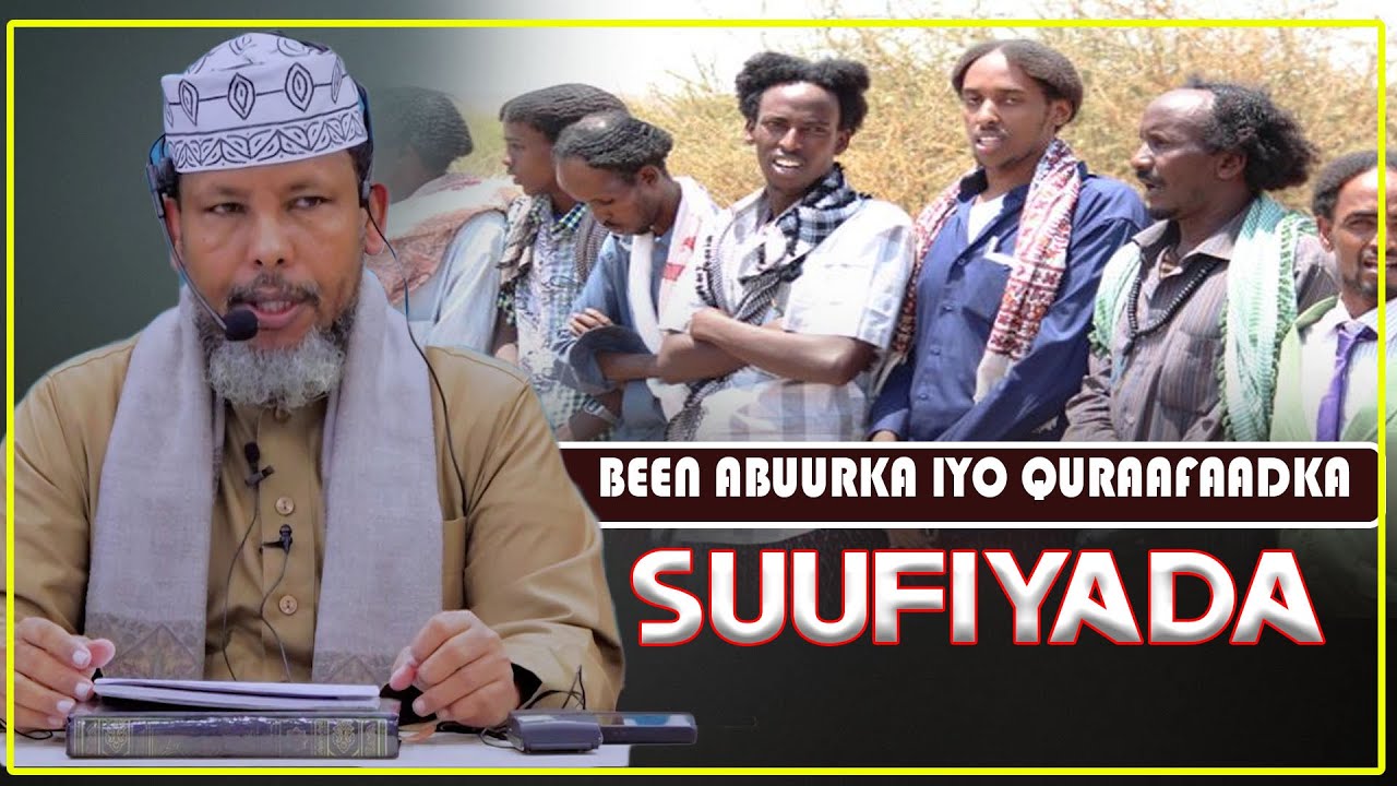 QURAAFKA IYO BEENTA SUUFIYADA AY U SHEEGAAN CAAMADA || Sh Boobe