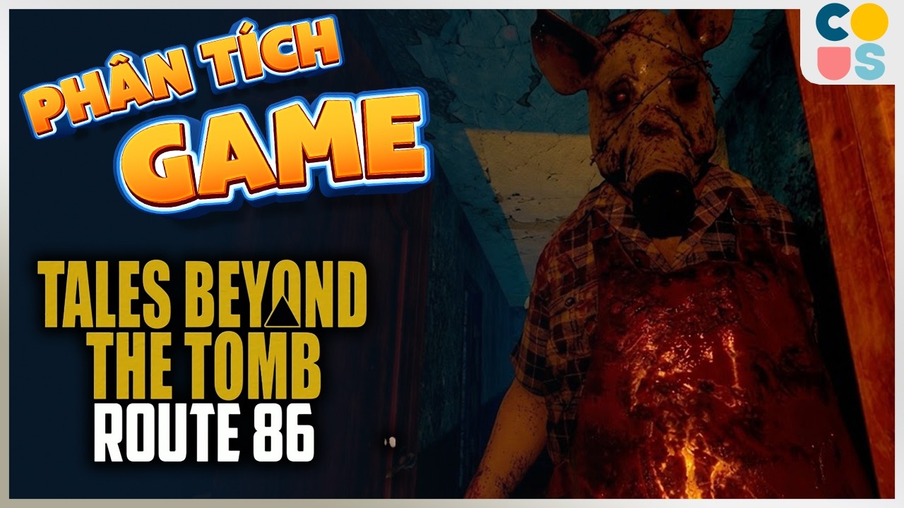 Tales beyond the Tomb: Route 86 - Kì nghỉ chò xám với kẻ Bonk đầu mặt lợn