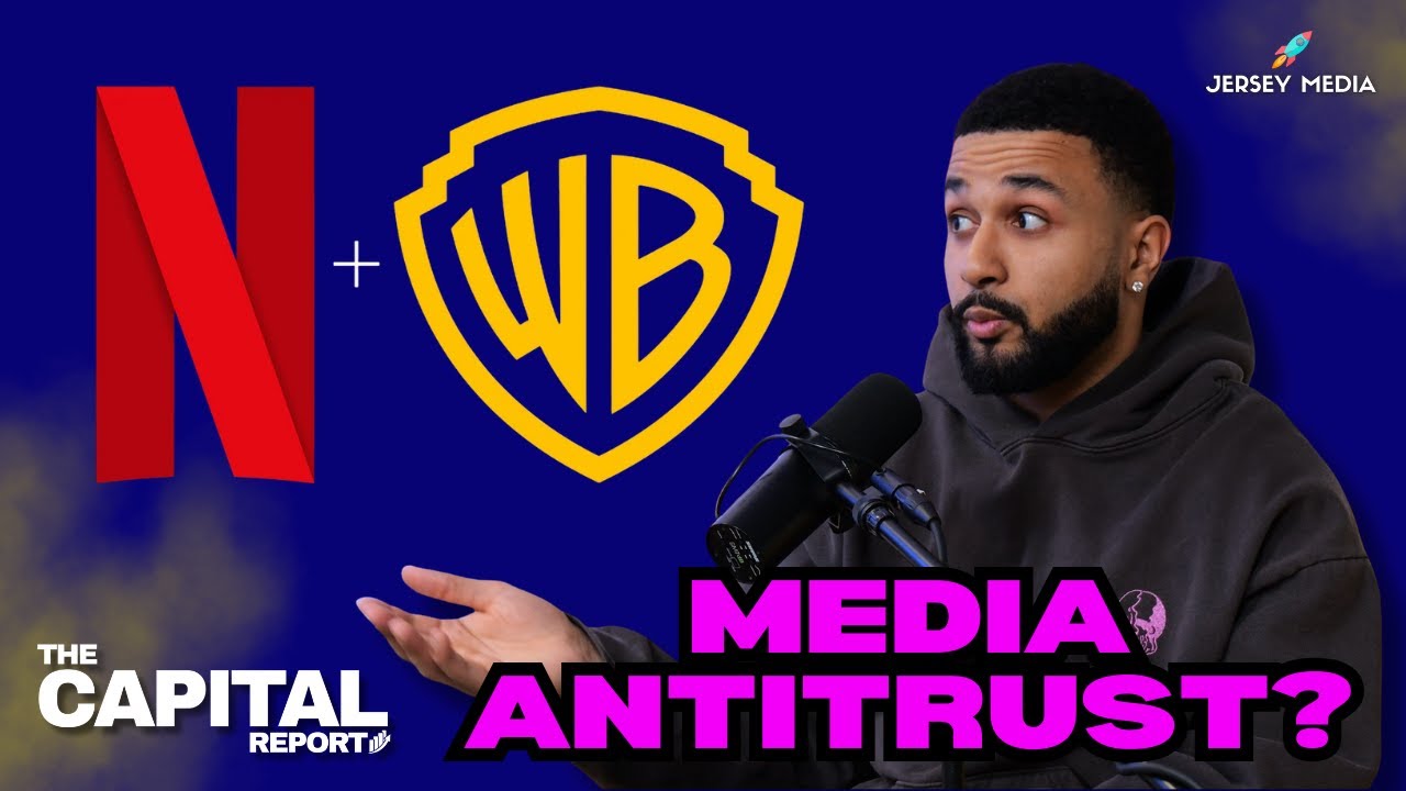 Media ANTITRUST? Netflix acquires Warner Bros & More! The Capital Report