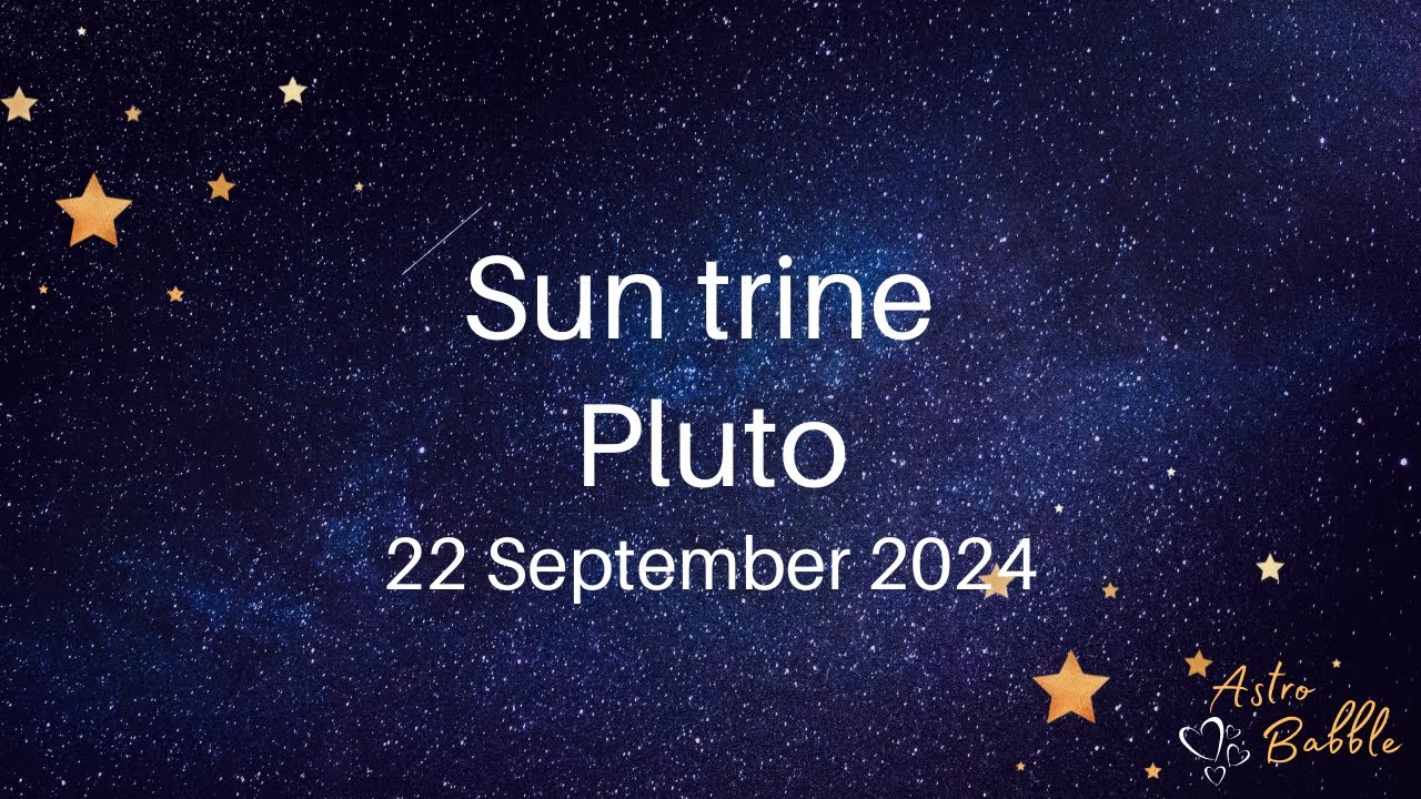 Sun trine Pluto - 22 September 2024 #SuntrinePluto