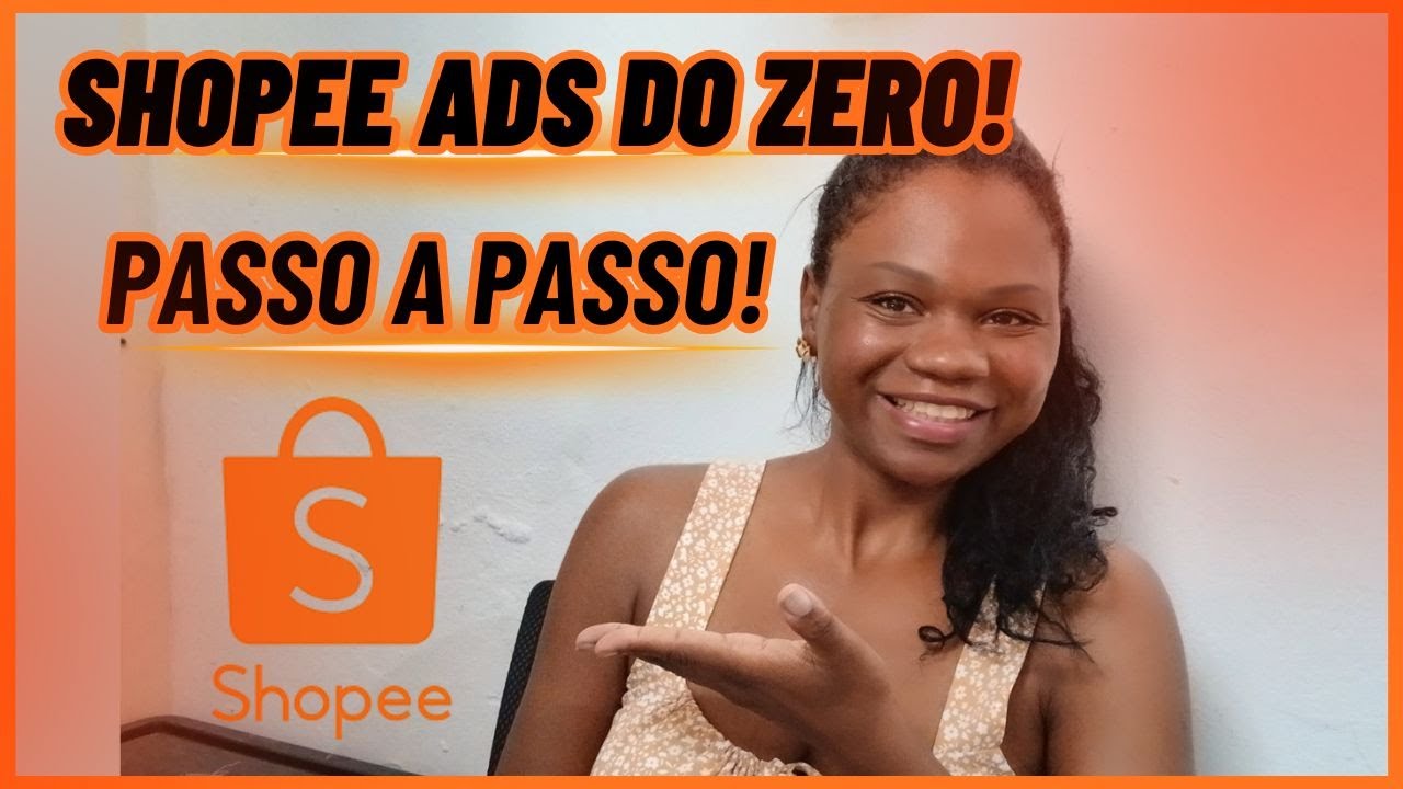 Shopee Ads Passo a Passo para Iniciantes  Como Anunciar e Vender Mais na SHOPEE
