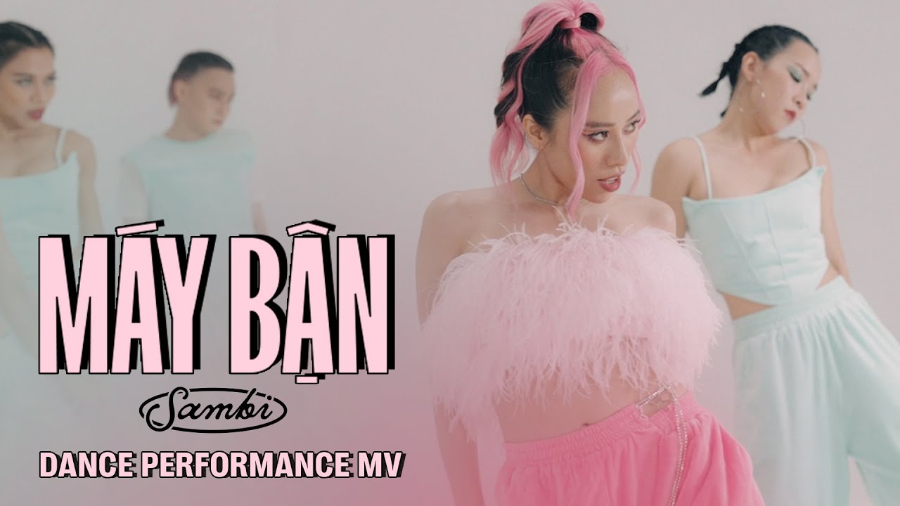 SAMBI - MÁY BẬN I Dance Performance MV