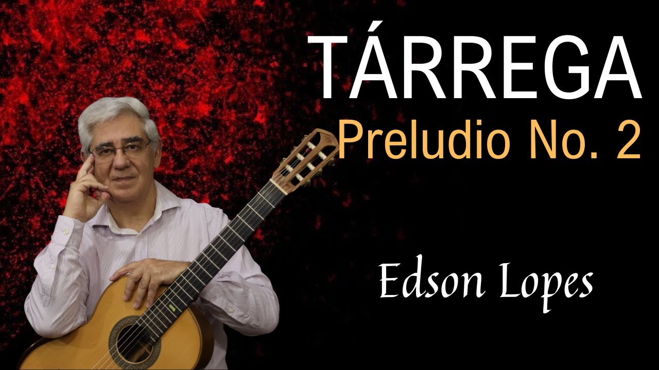 Preludio No. 2 by Francisco Tárrega, performed by Edson Lopes