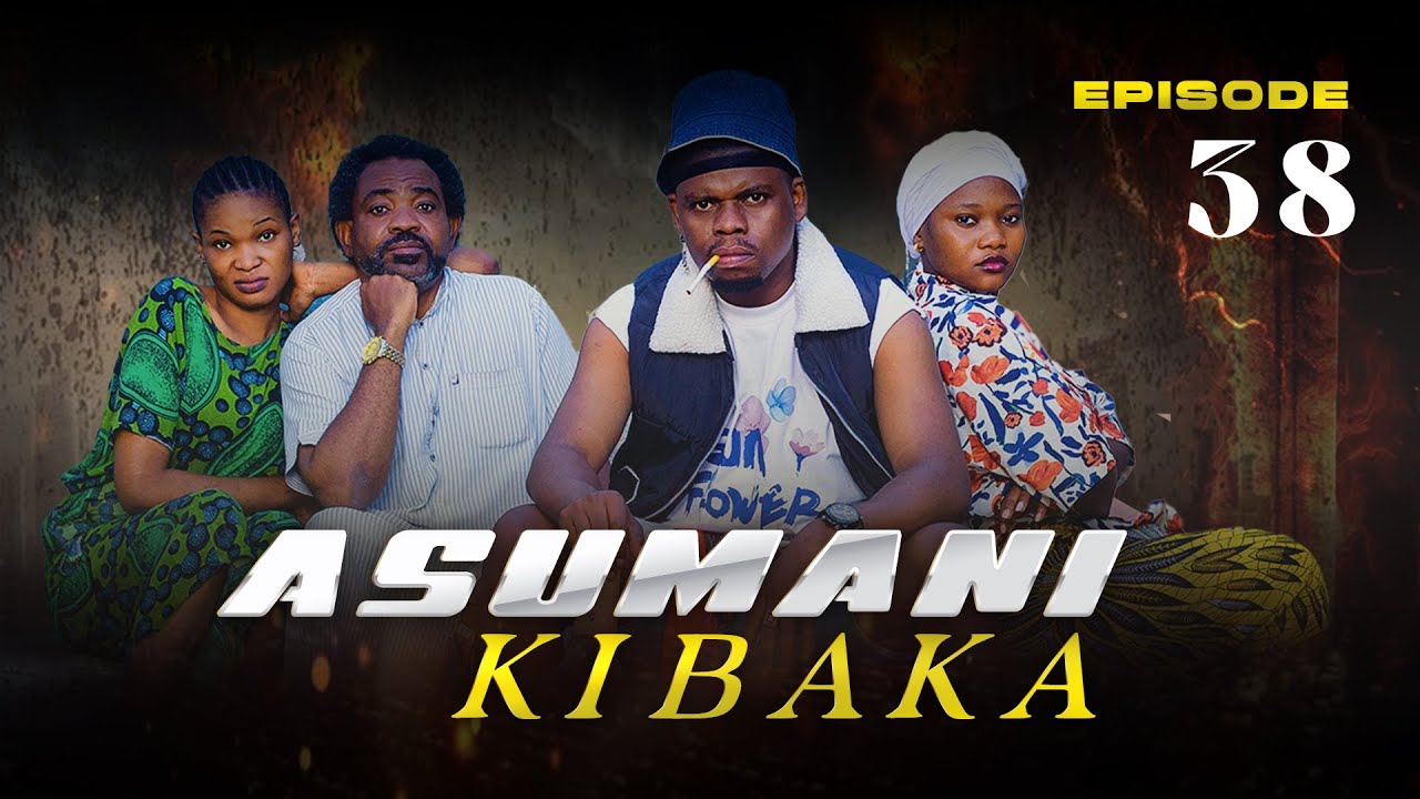 ASUMANI KIBAKA | ep 38 |