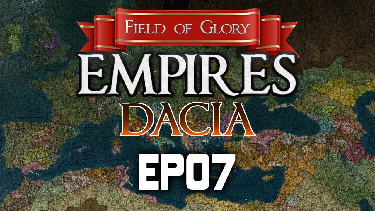 Field of Glory EMPIRES | Классическая глобальная стратегия! | Дакия | ЭП07