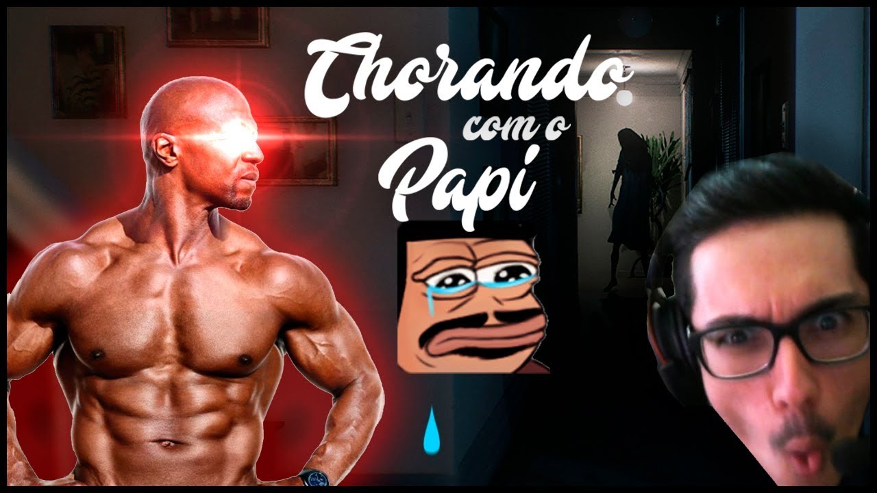 CHORANDO COM O PAPI!