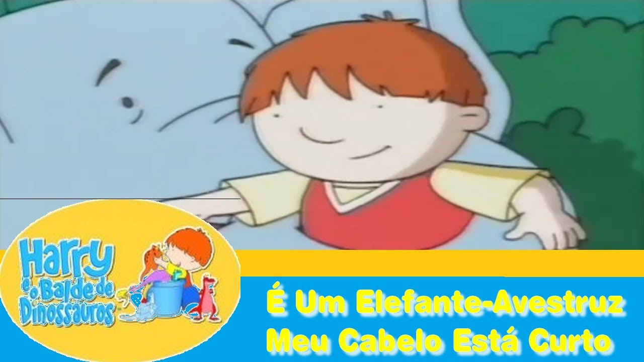 Harry E O Balde De Dinossauros - É Um Elefante Avestruz + Meu Cabelo Está Curto
