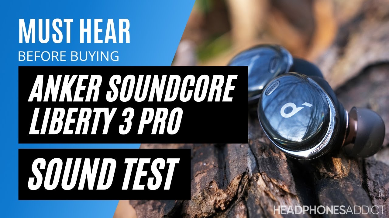 Anker Soundcore Liberty 3 Pro Sound Quality Test - HeadphonesAddict
