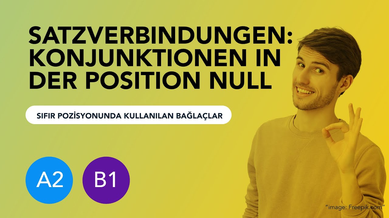 Satzverbindungen: Konjunktionen in der Position Null--Almanca cümle kurma!!!