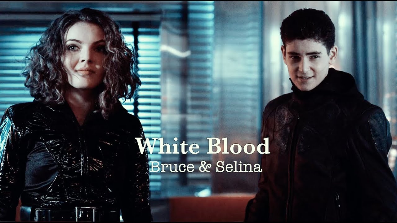Bruce & Selina - White Blood {+4.16}