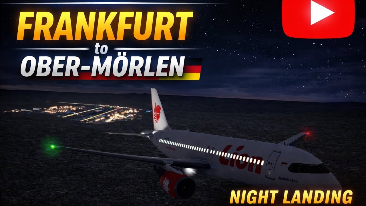 Lion Air  | Night Flight journey | Frankfurt to Ober-Mörlen 🇩🇪 | Ultra-Realistic Night Landing |