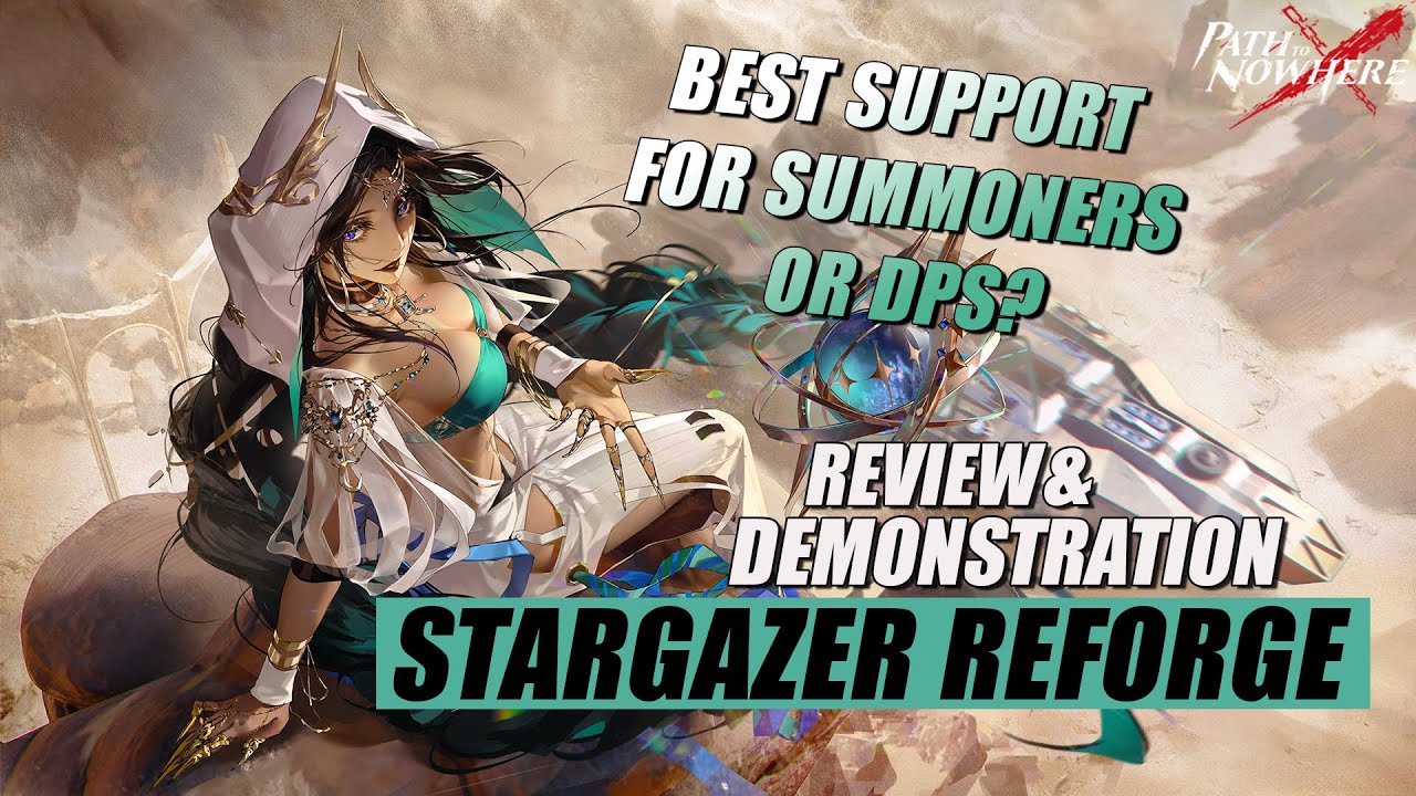 [Path to Nowhere] Stargazer Reforge - Best Support for Summoners or DPS?