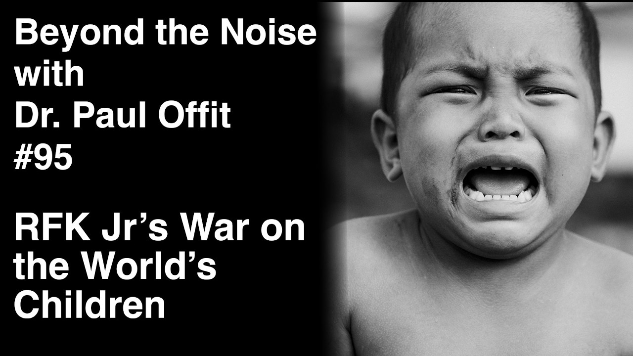 Beyond the Noise #95: RFK Jr.'s war on the World's children