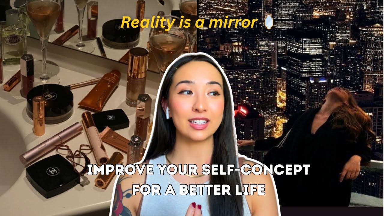 THE SECRET TO A BETTER LIFE: Upgrade Your Self Concept ✨