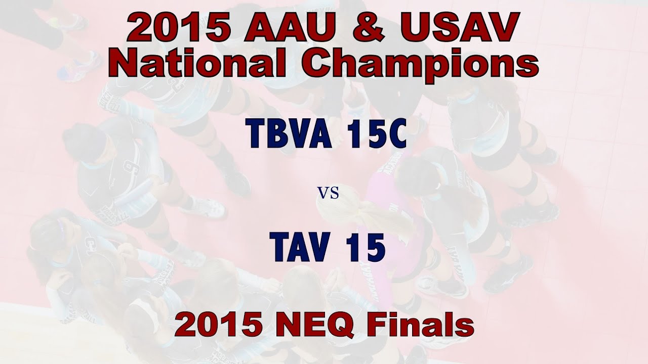 2015 NEQ 15 Open Finals - National Champions TBVA 15C vs TAV