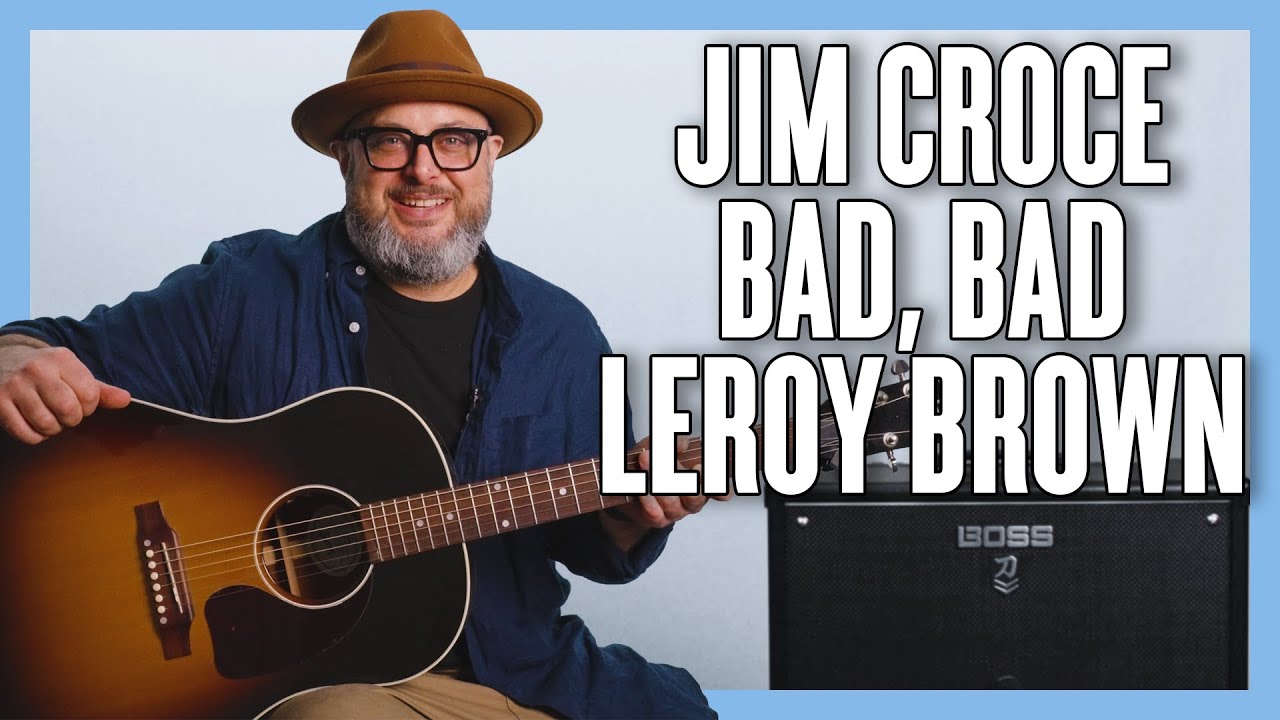 Джим Кроче: урок игры на гитаре Bad Bad Leroy Brown + руководство