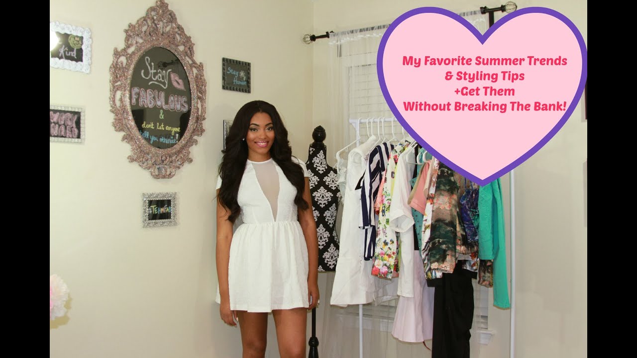 My Fave Summer Trends & Styling Tips That Won't Break The Bank!