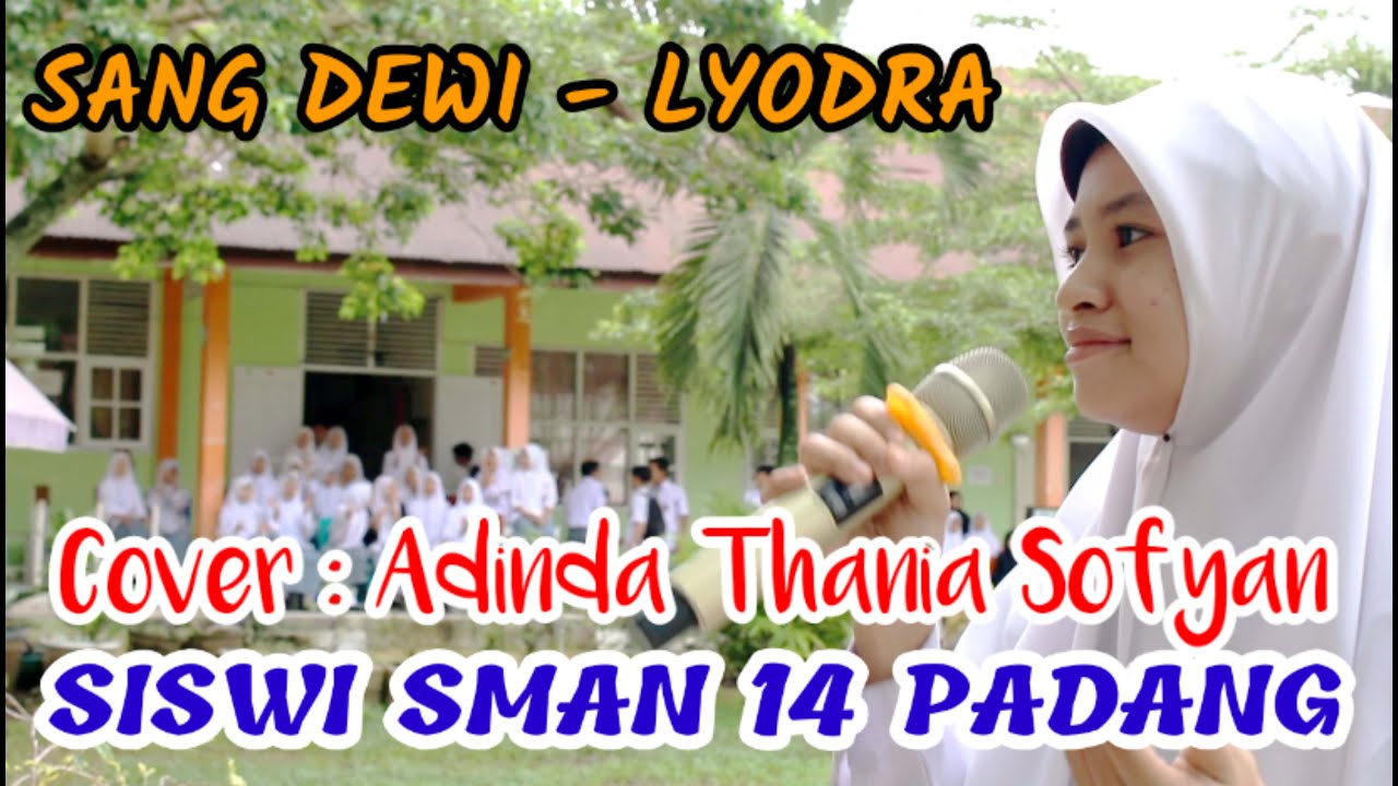 WOWWW.. KERENNN.. SANG DEWI - LYODRA (COVER) ADINDA THANIA SOFYAN || SISWI SMAN 14 PADANG TAHUN 2022