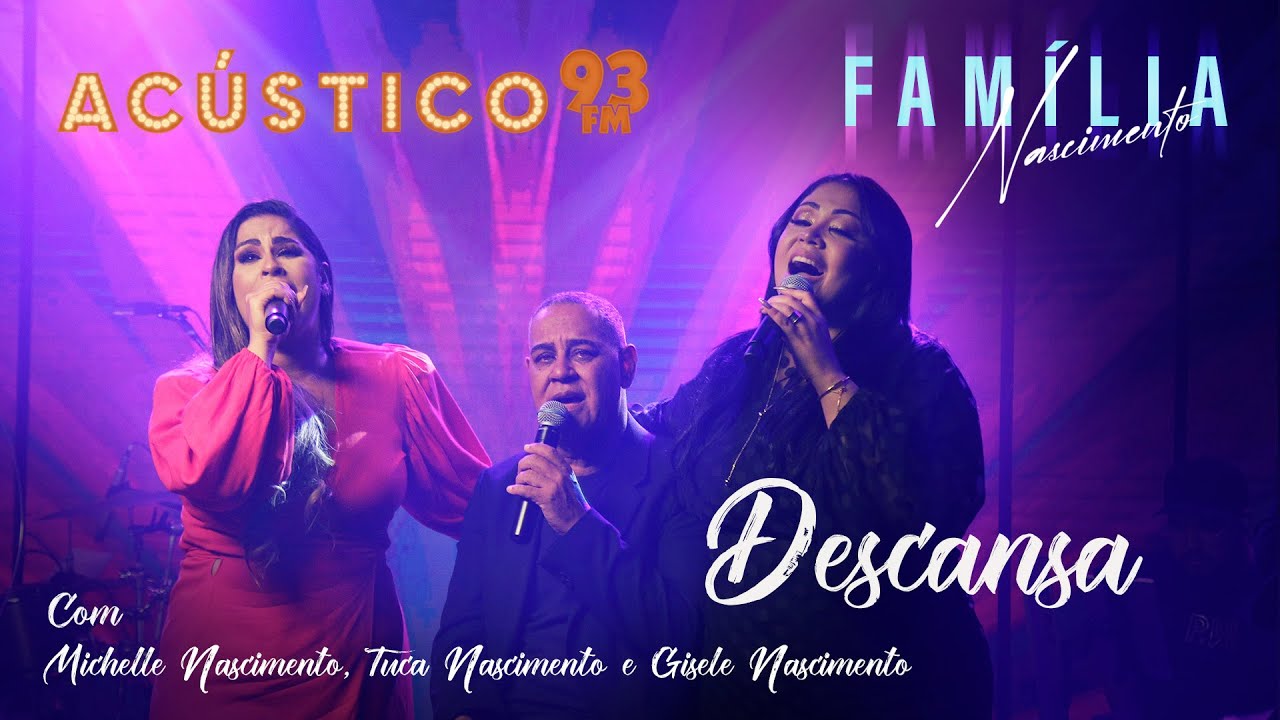 Michelle, Gisele e Tuca Nascimento - Descansa - Acústico 93 - 2022
