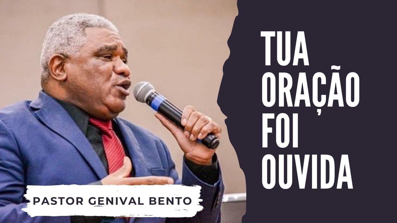 Pr. Genival Bento | Tua Oração Foi Ouvida